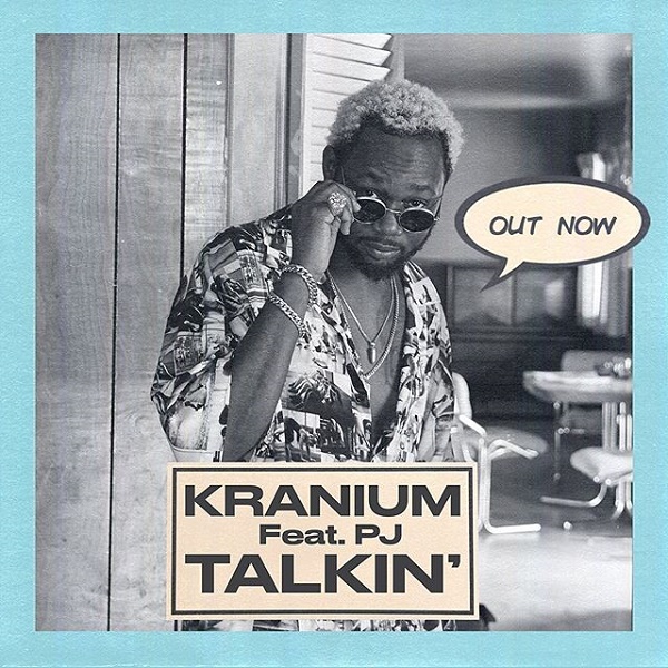 [MUSIC] : Kranium ft PJ - Talkin'