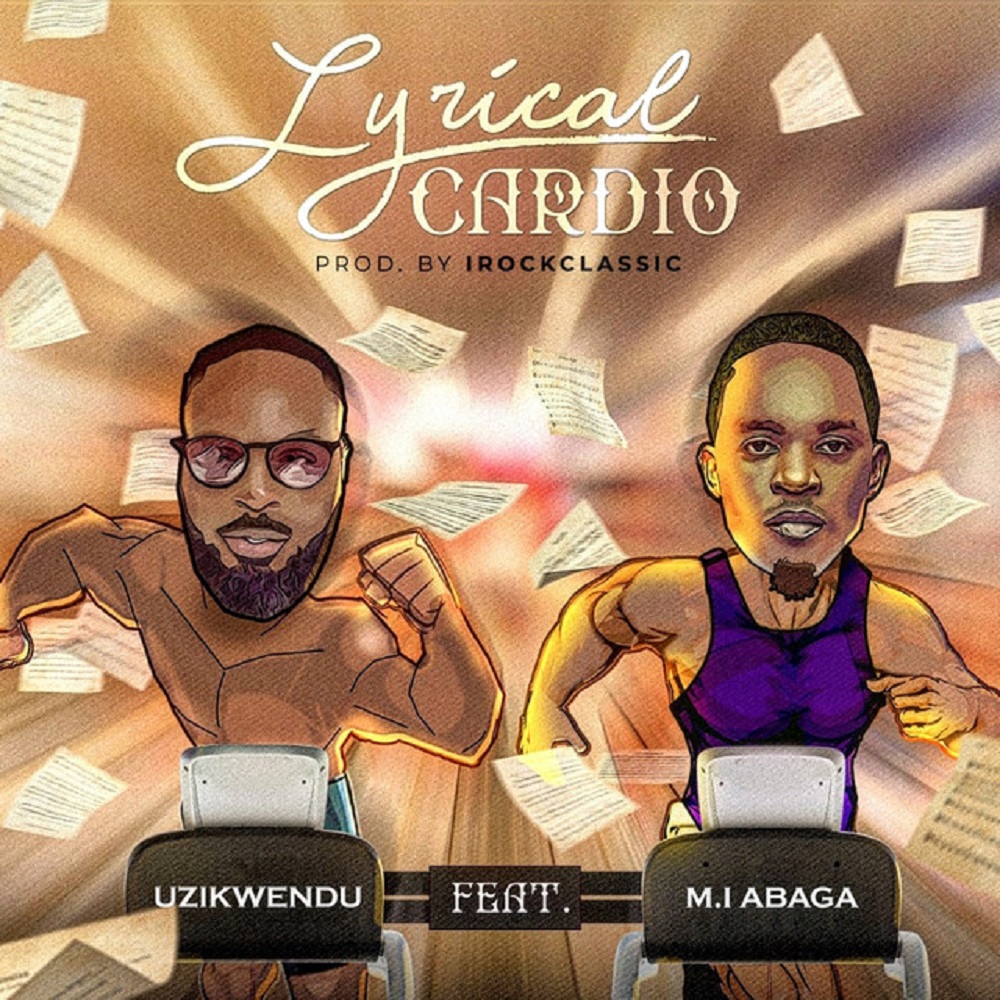 [MUSIC] : Uzikwendu ft. MI Abaga – Lyrical Cardio