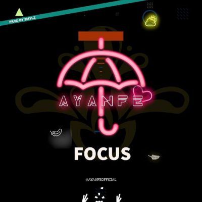 [MUSIC] : DMW Presents - Ayanfe - Focus