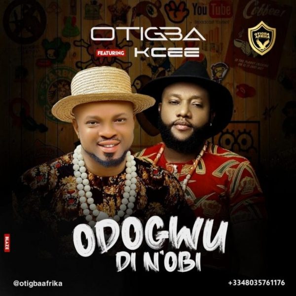 [MUSIC] : Otigba-Agulu ft Kcee - Odogwu Di N'Obi