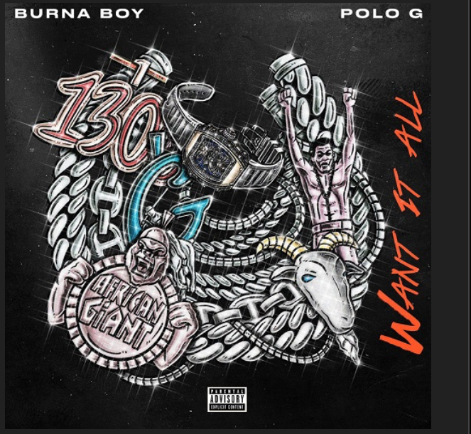 [MUSIC] : Burna-Boy ft Polo-G - Want It All