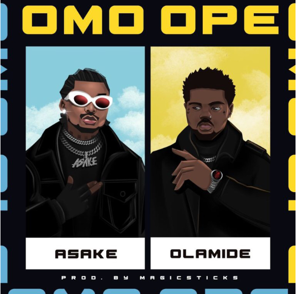 [MUSIC] : Asake ft Olamide - Omo Ope
