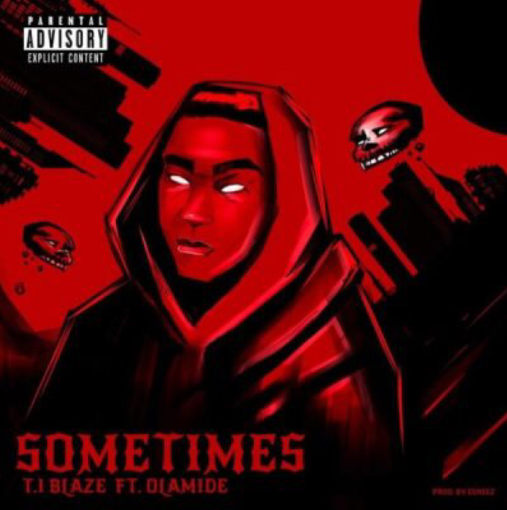 [MUSIC] : T.I-Blaze ft Olamide - Sometimes (Remix)