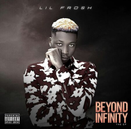 [FULL ALBUM] Lil Frosh - Beyond Infinity (Ep)