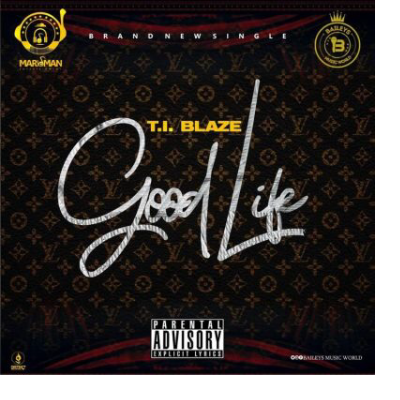 MP3: T.I Blaze - Good Life