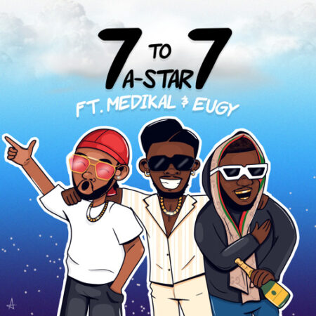 MP3: A Star ft Medikal & Eugy - 7 To 7