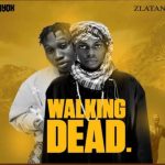 MP3: Ayox ft Zlatan – Walking Dead (Tribute To Mohbad)