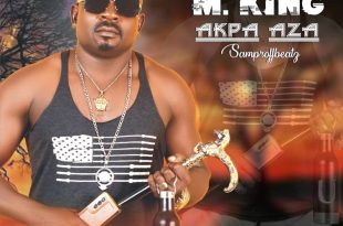 M King – Akpa Aza